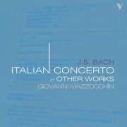 Giovanni Mazzocchin - J.S. Bach: Italian Concerto, BWV 971 & Other Works (2021)