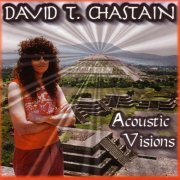 David T. Chastain - Acoustic Visions (1998)