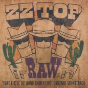 ZZ Top - Raw ('That Little Ol' Band From Texas' Original Soundtrack) (2022) CD-Rip