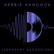 Herbie Hancock - Legendary Recordings: Herbie Hancock (2023)
