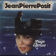 Jean-Pierre Posit -  Magie D'Amour (1980) LP