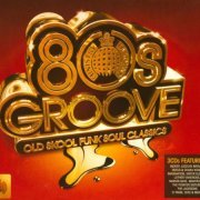 VA - Ministry of Sound: 80s Groove - Old Skool Funk Soul Classics (2010)