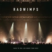 RADWIMPS - BACK TO THE LIVE HOUSE TOUR 2023 (2024) Hi-Res
