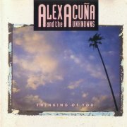Alex Acuna And The Unknowns - Thinking Of You (1991)