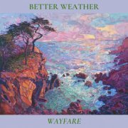 Better Weather - Wayfare (2023) Hi Res