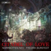 Norrbotten NEO, Fredrik Burstedt - Djuro Živković: Citadel of Love (2023) [Hi-Res]