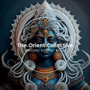 VA - The Orient Collective: Melodic Ethnic Beats (2023)