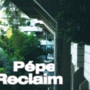 Pepe - Reclaim (2023)