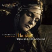 Les Arts Florissants & William Christie - Handel: Music for Queen Caroline (2014)
