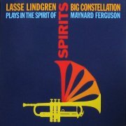 Lasse Lindgren Big Constellation - Spirits (Plays In The Spirit Of Maynard Ferguson) (2008)