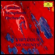 London Symphony Orchestra - London Symphony Orchestra: Virtuous Moments (2022)
