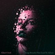 Ghost Creek - long breaths that lead to silence (2021) [Hi-Res]