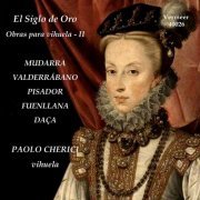 Paolo Cherici - El siglo de oro musica per vihuela del rinascimento spagnolo, Vol. 2 (2020)