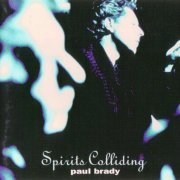 Paul Brady - Spirits Colliding (2001)