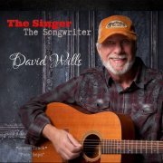 David Wills - The Singer the Songwriter (2022)