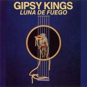 Gipsy Kings - Luna De Fuego (1983) [1990] CD-Rip