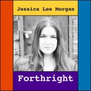 Jessica Lee Morgan - Forthright (2020)