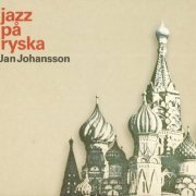Jan Johansson - Jazz Pa Ryska (1967) [2005]