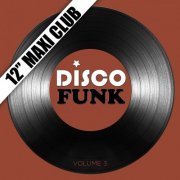VA - Disco Funk, Vol. 3 (12'' Maxi Club) [Remastered] (2008) FLAC