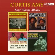 Curtis Amy - Four Classic Albums (The Blues Message / Groovin’ Blue / Meetin’ Here / Way Down) (Digitally Remastered) (2018)