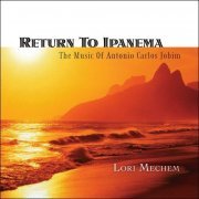 Lori Mechem - Return To Ipanema: The Music Of Antonio Carlos Jobim (2009) [FLAC]