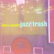 Ellery Eskelin - Jazz Trash (1995)