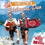 Zillertaler Edelweiss Duo - A jeder Mensch braucht Musik (2019)