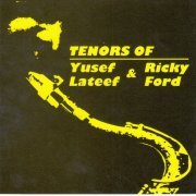 Yusef Lateef and Ricky Ford - Tenors of (1996)