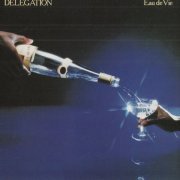 Delegation - Eau De Vie (1979/2012) CD-Rip