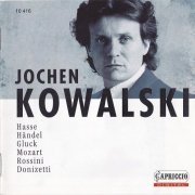Jochen Kowalski - Hasse, Händel, Gluck, Mozart, Rossini, Donizetti (1992)