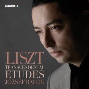 Jozsef Balog - Liszt: Études d'exécution transcendante (2015)