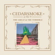Cedarsmoke - The Great & The Terrible (2023)