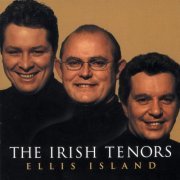 The Irish Tenors - Ellis Island (2001)