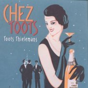 Toots Thielemans - Chez Toots (1998) CD Rip