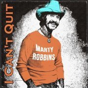 Marty Robbins - I Can't Quit (2023)