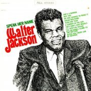 Walter Jackson - Speak Her Name (Reissue) (1967/2007)