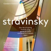 Orchestre Philharmonique du Luxembourg, Gustavo Gimeno - Stravinsky: Orchestral Works (2018) [DSD64]