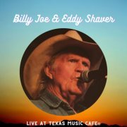 Billy Joe Shaver & Eddy Shaver - Billy Joe & Eddy Shaver (Live at the Texas Music Cafe®) (2023) [Hi-Res]