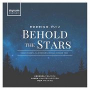 Kerenza Peacock, Huw Watkins, Laura van der Heijden - Rodrigo Ruiz: Behold the Stars (2021) [Hi-Res]