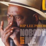 Rip Lee Pryor - Nobody But Me (2014)