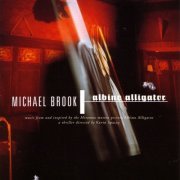 Michael Brook - Albino Alligator (Music from and Inspired By the Motion Picture) (1997)