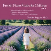 Nanako Sugiura - French Piano Music for Children, Vol. 1 (2024) [Hi-Res]