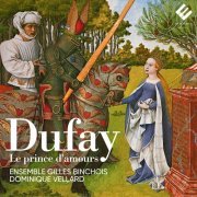 Ensemble Gilles Binchois - Dufay: Le Prince d'amours (2021) [Hi-Res]