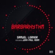 Samuel Lerner - Barbarhythm (2022) [Hi-Res]