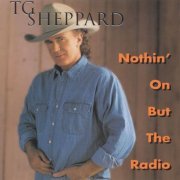 T.G. Sheppard - Nothin' On But the Radio (1997)