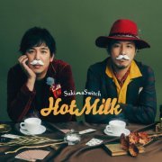 Sukima Switch - Hot Milk (2021) Hi-Res