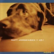Matt Jorgensen + 451 - Hope (2004)