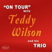 Teddy Wilson Trio - "On Tour" With Teddy Wilson and His Trio (1961/2022) Hi Res