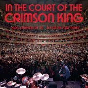 King Crimson - In The Court Of The Crimson King (King Crimson At 50 A Film By Toby Amies) (2022)