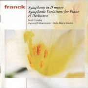 Paul Crossley, Wiener Philharmoniker, Carlo Maria Giulini - Franck: Symphony d-moll / Symphonic variations for Piano and Orchestra (2005)
